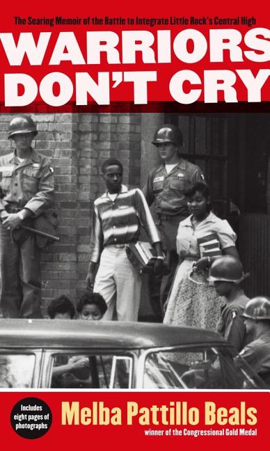 Warriors Don't Cry: The Searing Memoir of the Battle to Integrate Little Rock's Central High - Ingram