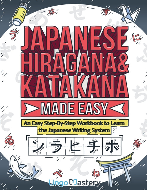 Japanese Hiragana and Katakana Made Easy: An Easy Step-By-Step Workbook to Learn the Japanese Writing System - Ingram