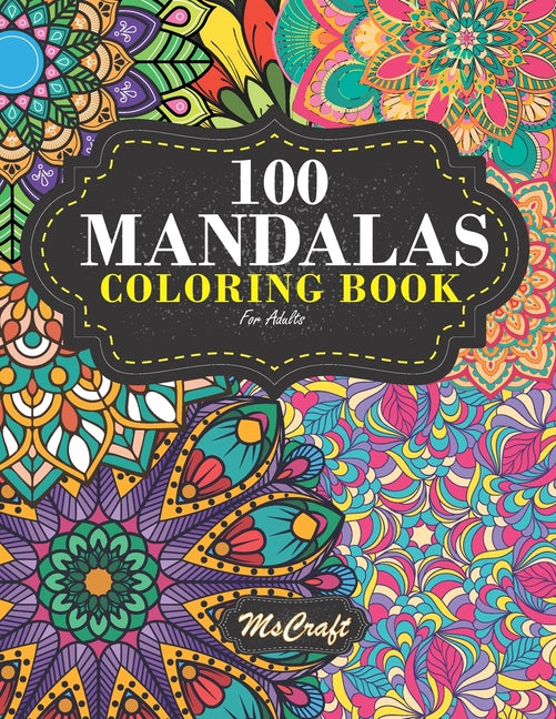 Mandalas Coloring Books for Adults: 100 pages featuring beautiful mandalas designs for stress relief and adults relaxation. - Ingram