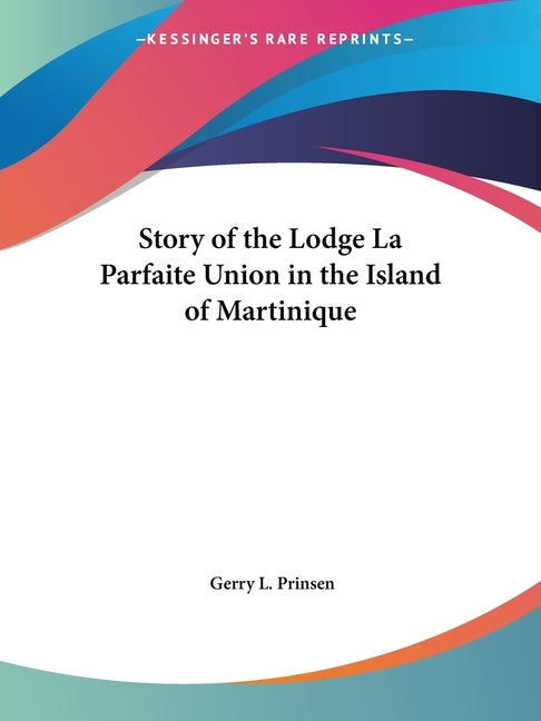 Story of the Lodge La Parfaite Union in the Island of Martinique - Ingram