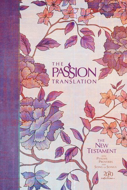 Passion Translation New Testament (2020 Edition) Hc Peony: With Psalms, Proverbs and Song of Songs - Ingram