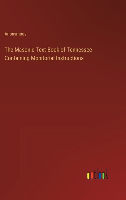 Masonic Text-Book of Tennessee Containing Monitorial Instructions - Ingram