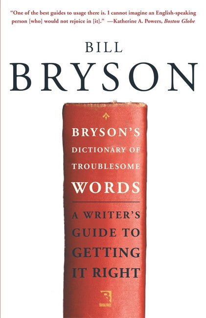 Bryson's Dictionary of Troublesome Words: A Writer's Guide to Getting It Right - Ingram