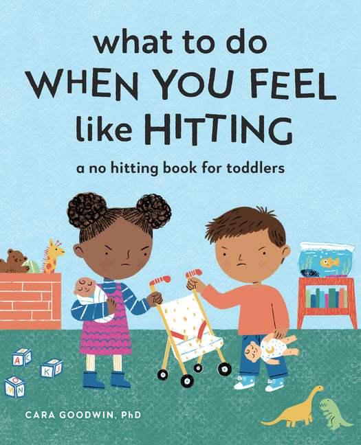 What to Do When You Feel Like Hitting: A No Hitting Book for Toddlers - Ingram