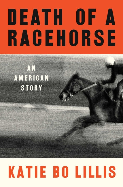Death of a Racehorse: An American Story - Ingram