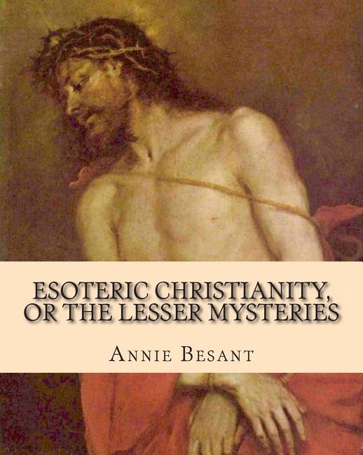 Esoteric Christianity, or The Lesser Mysteries - Ingram