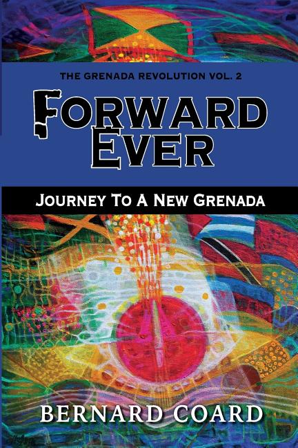 Forward Ever: Journey To A New Grenada - Ingram