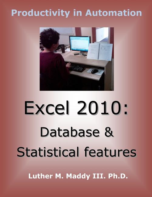 Excel 2010: Database and Statistical Features - Ingram