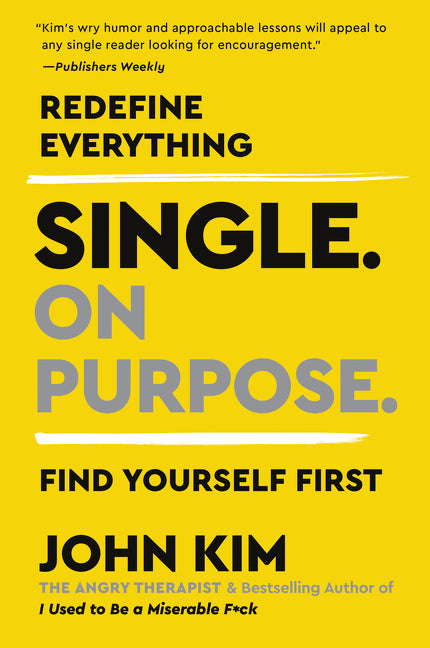 Single on Purpose: Redefine Everything. Find Yourself First. - Ingram