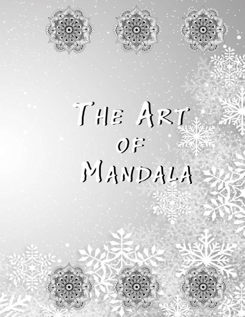Art of Mandala: An Adult Coloring Book Featuring 50 of the World's Most Beautiful Mandalas for Stress Relief and Relaxation - Ingram