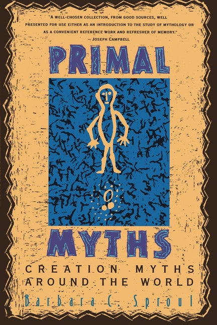 Primal Myths: Creation Myths Around the World (Revised) - Ingram