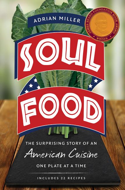 Soul Food: The Surprising Story of an American Cuisine, One Plate at a Time (Includes 22 Recipes) - Ingram