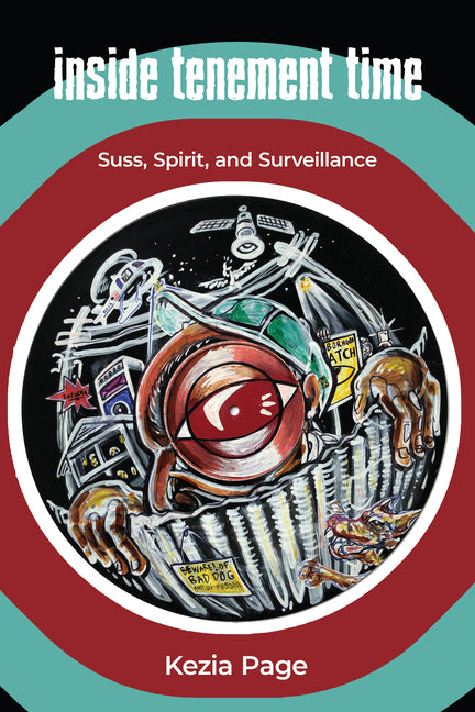 Inside Tenement Time: Suss, Spirit, and Surveillance - Ingram