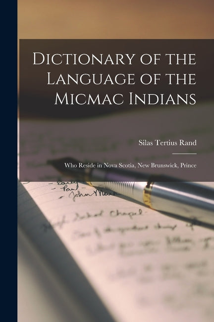 Dictionary of the Language of the Micmac Indians: Who Reside in Nova Scotia, New Brunswick, Prince - Ingram