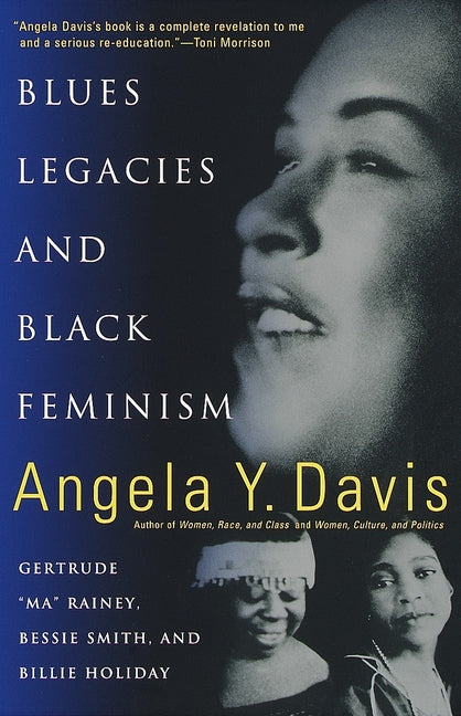 Blues Legacies and Black Feminism: Gertrude "Ma" Rainey, Bessie Smith, and Billie Holiday - Ingram