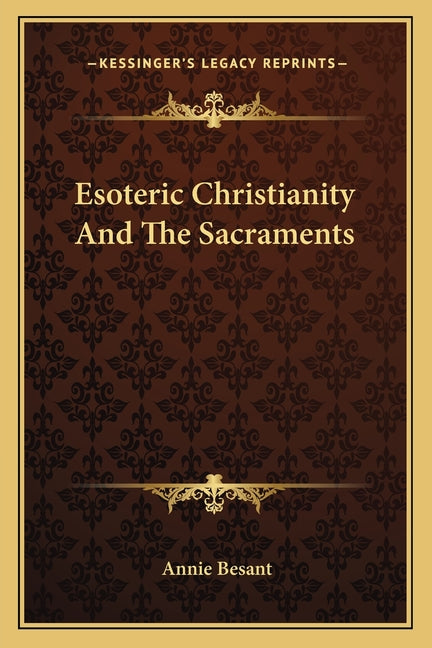 Esoteric Christianity And The Sacraments - Ingram