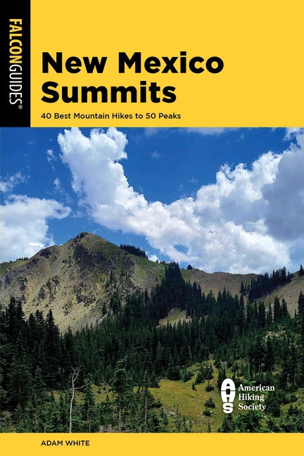 New Mexico Summits: 40 Best Mountain Hikes to 50 Peaks - Ingram