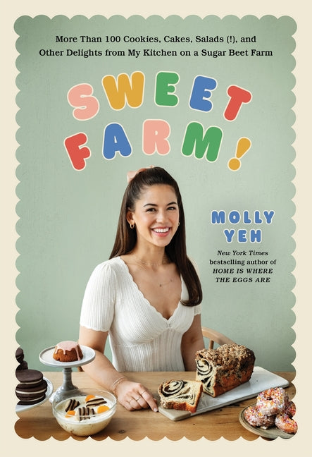 Sweet Farm!: More Than 100 Cookies, Cakes, Salads (!), and Other Delights from My Kitchen on a Sugar Beet Farm - Ingram