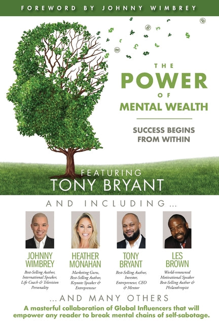POWER of MENTAL WEALTH Featuring Tony Bryant: Success Begins From Within - Ingram