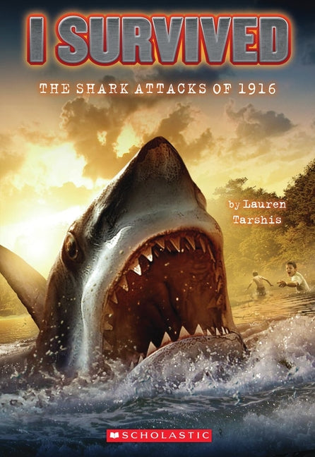 I Survived the Shark Attacks of 1916 (I Survived #2): Volume 2 - Ingram