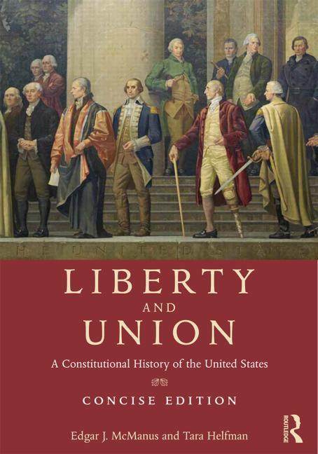 Liberty and Union: A Constitutional History of the United States, concise edition - Ingram