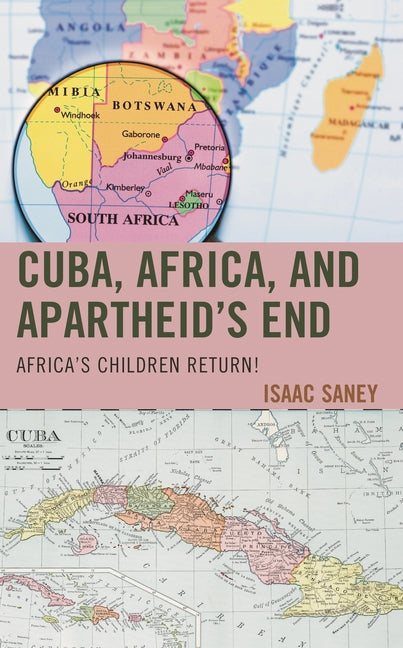 Cuba, Africa, and Apartheid's End: Africa's Children Return! - Ingram