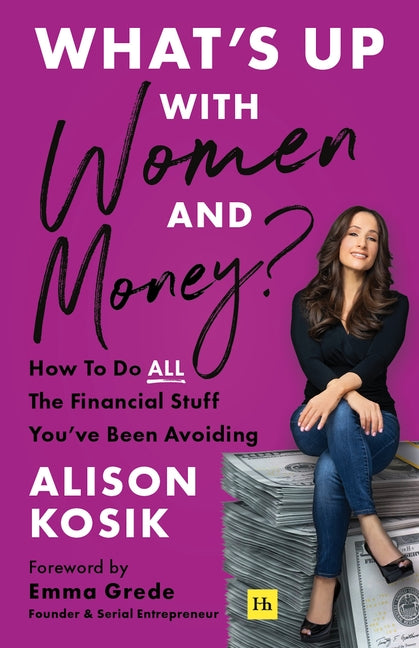 What's Up with Women and Money?: How to Do All the Financial Stuff You've Been Avoiding - Ingram