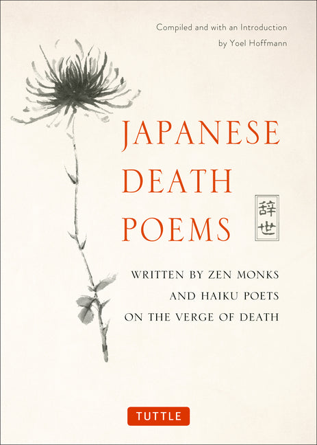 Japanese Death Poems: Written by Zen Monks and Haiku Poets on the Verge of Death - Ingram