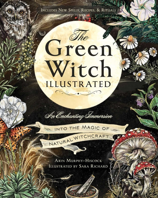 Green Witch Illustrated: An Enchanting Immersion Into the Magic of Natural Witchcraft - Ingram