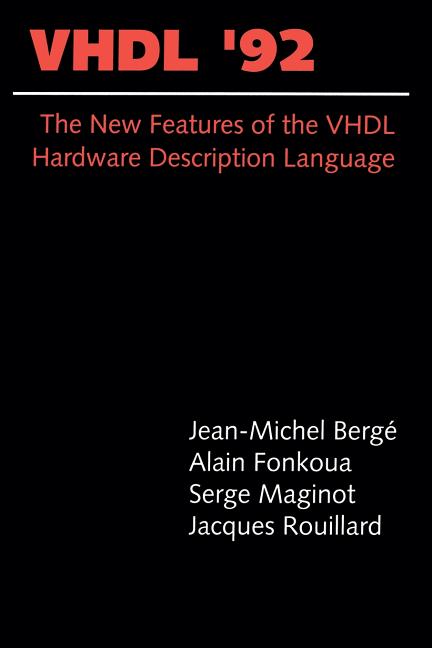 Vhdl'92: The New Features of the VHDL Hardware Description Language (1993) - Ingram