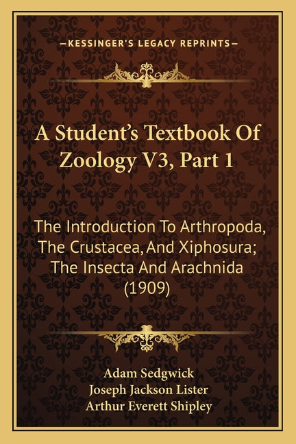 Student's Textbook Of Zoology V3, Part 1: The Introduction To Arthropoda, The Crustacea, And Xiphosura; The Insecta And Arachnida (1909) - Ingram