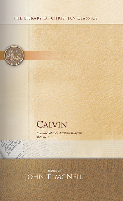 Calvin: Institutes of the Christian Religion - Ingram
