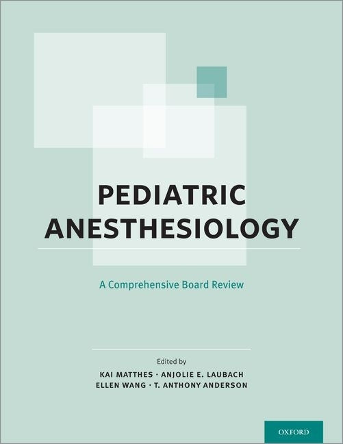Pediatric Anesthesiology: A Comprehensive Board Review - Ingram