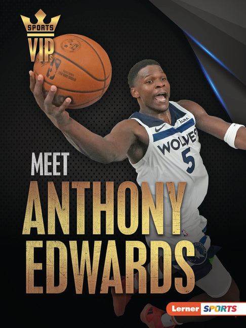 Meet Anthony Edwards: Minnesota Timberwolves Superstar - Ingram
