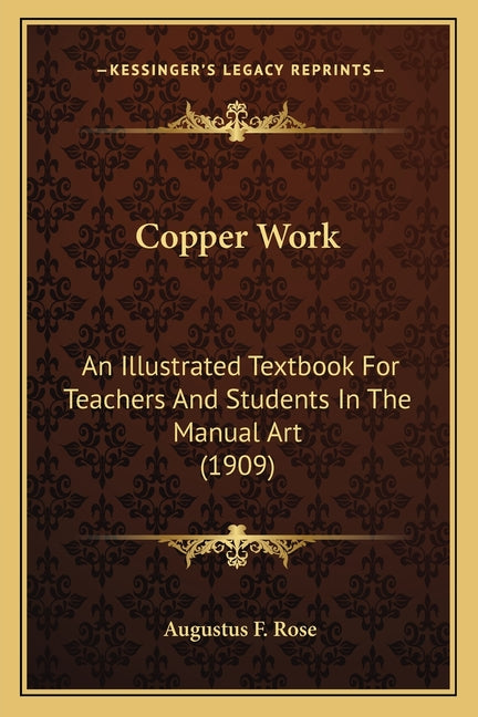 Copper Work: An Illustrated Textbook For Teachers And Students In The Manual Art (1909) - Ingram