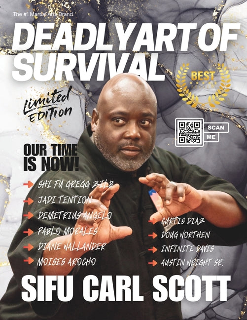 Deadly Art of Survival Magazine 17th Edition Featuring Sifu Carl Scott: The #1 Martial Arts Magazine Worldwide MMA, Traditional Karate, Kung Fu, Goju- - Ingram
