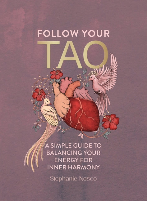 Follow Your Tao: A Simple Guide to Balancing Your Energy for Inner Harmony - Ingram