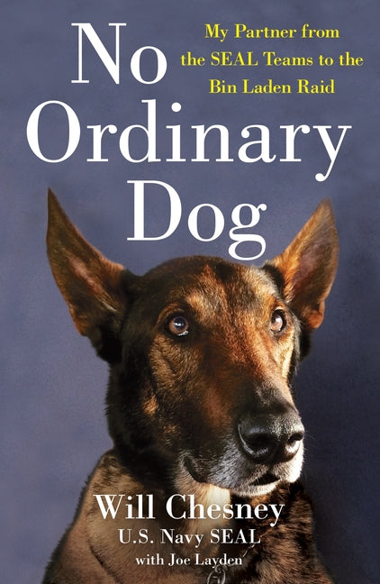 No Ordinary Dog: My Partner from the Seal Teams to the Bin Laden Raid - Ingram