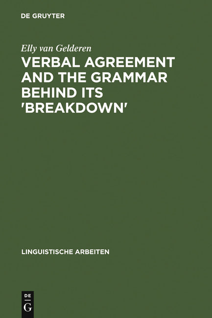 Verbal Agreement and the Grammar Behind Its 'Breakdown': Minimalist Feature Checking (Reprint 2010) - Ingram