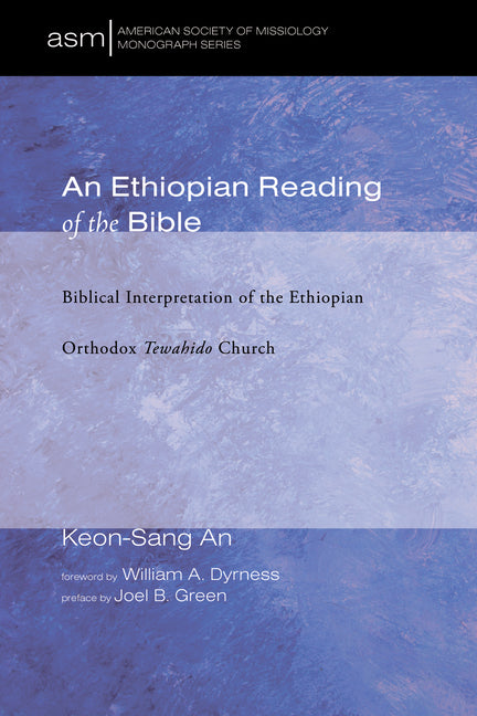 Ethiopian Reading of the Bible: Biblical Interpretation of the Ethiopian Orthodox Tewahido Church - Ingram