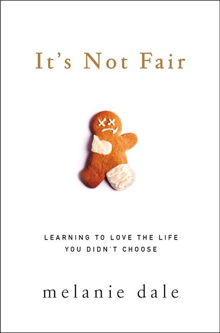 It's Not Fair: Learning to Love the Life You Didn't Choose - Ingram