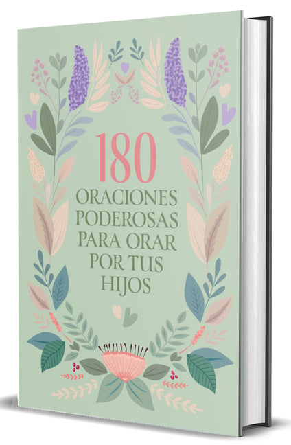 180 Oraciones Poderosas Para Orar Por Tus Hijos / 180 Powerful Prayers to Pray for Your Children - Ingram