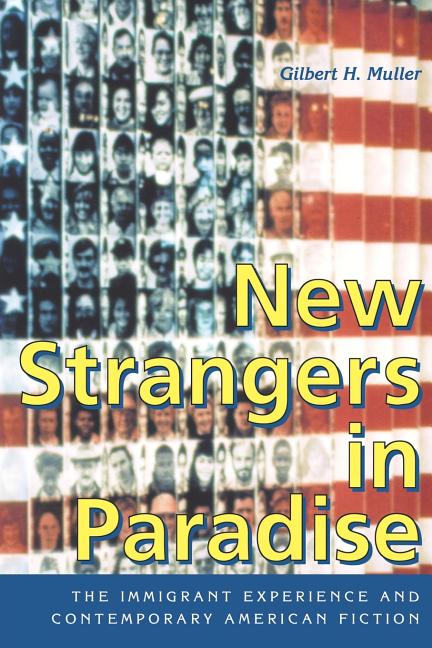 New Strangers in Paradise: The Immigrant Experience and Contemporary American Fiction - Ingram