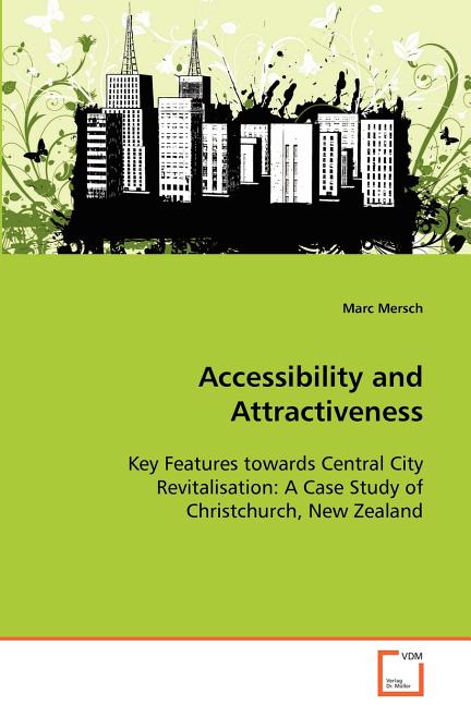 Accessibility and Attractiveness - Key Features towards Central City Revitalisation: A Case Study of Christchurch, New Zealand - Ingram