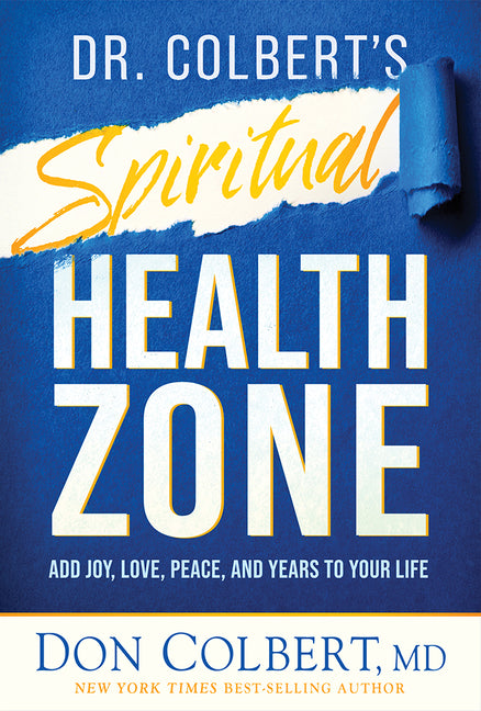 Dr. Colbert's Spiritual Health Zone: Add Joy, Love, Peace, and Years to Your Life - Ingram