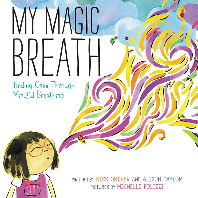 My Magic Breath: Finding Calm Through Mindful Breathing - Ingram