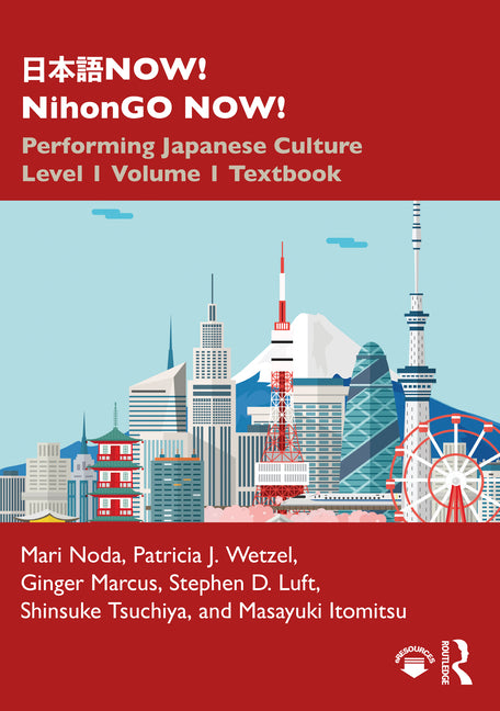 日本語NOW! NihonGO NOW!: Performing Japanese Culture - Level 1 Volume 1 Textbook - Ingram