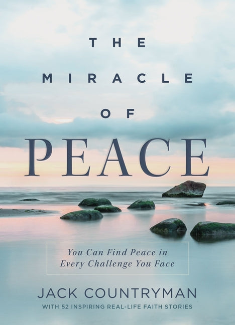 Miracle of Peace: You Can Find Peace in Every Challenge You Face - Ingram