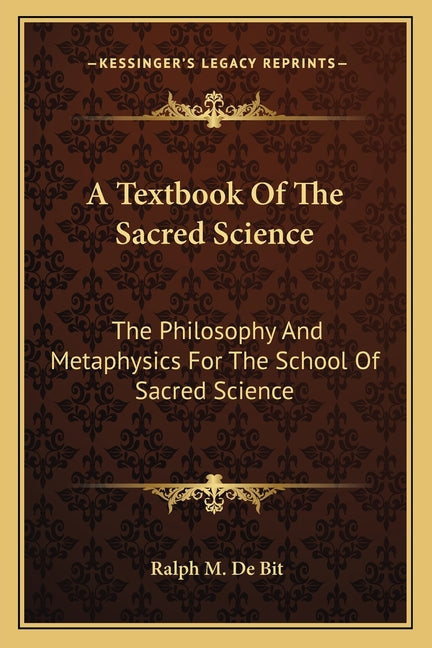 Textbook Of The Sacred Science: The Philosophy And Metaphysics For The School Of Sacred Science - Ingram