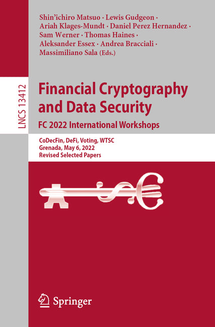 Financial Cryptography and Data Security. FC 2022 International Workshops: Codecfin, Defi, Voting, Wtsc, Grenada, May 6, 2022, Revised Selected Papers - Ingram